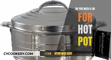 Hot Pot Lids: Necessary or Not?