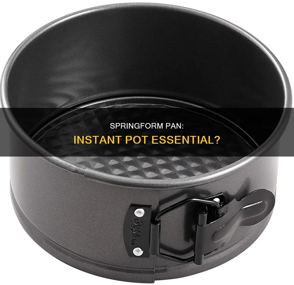 do you need a special springform pan for instant pot