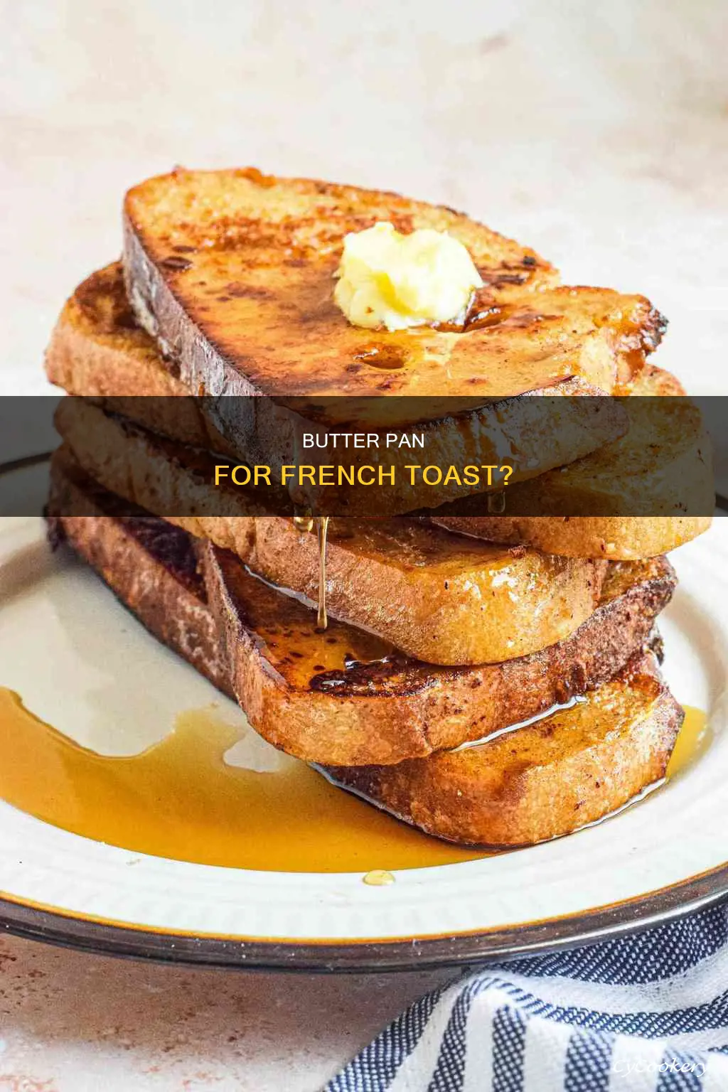 do you need to butter pan before making french toast