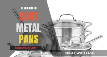 Coating Metal Pans: Necessary?