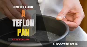 Teflon Pan: Grease or Not?