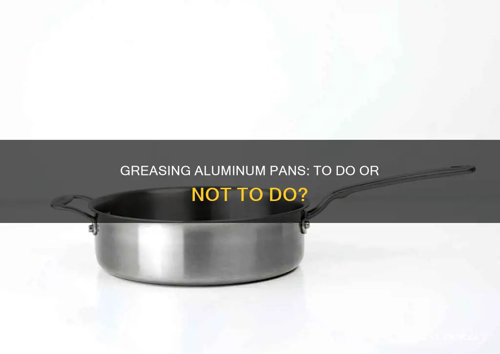 do you need to grease alyminum pans