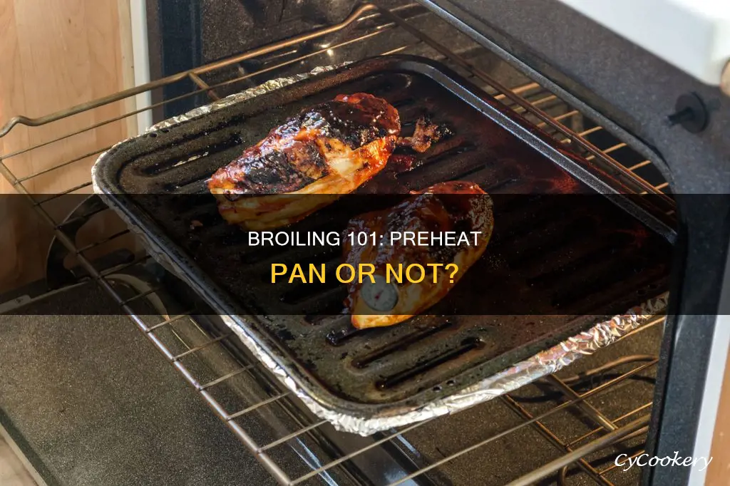 do you need to preheat pan when broiling