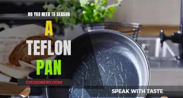 Teflon Pan Seasoning: Is It Necessary?