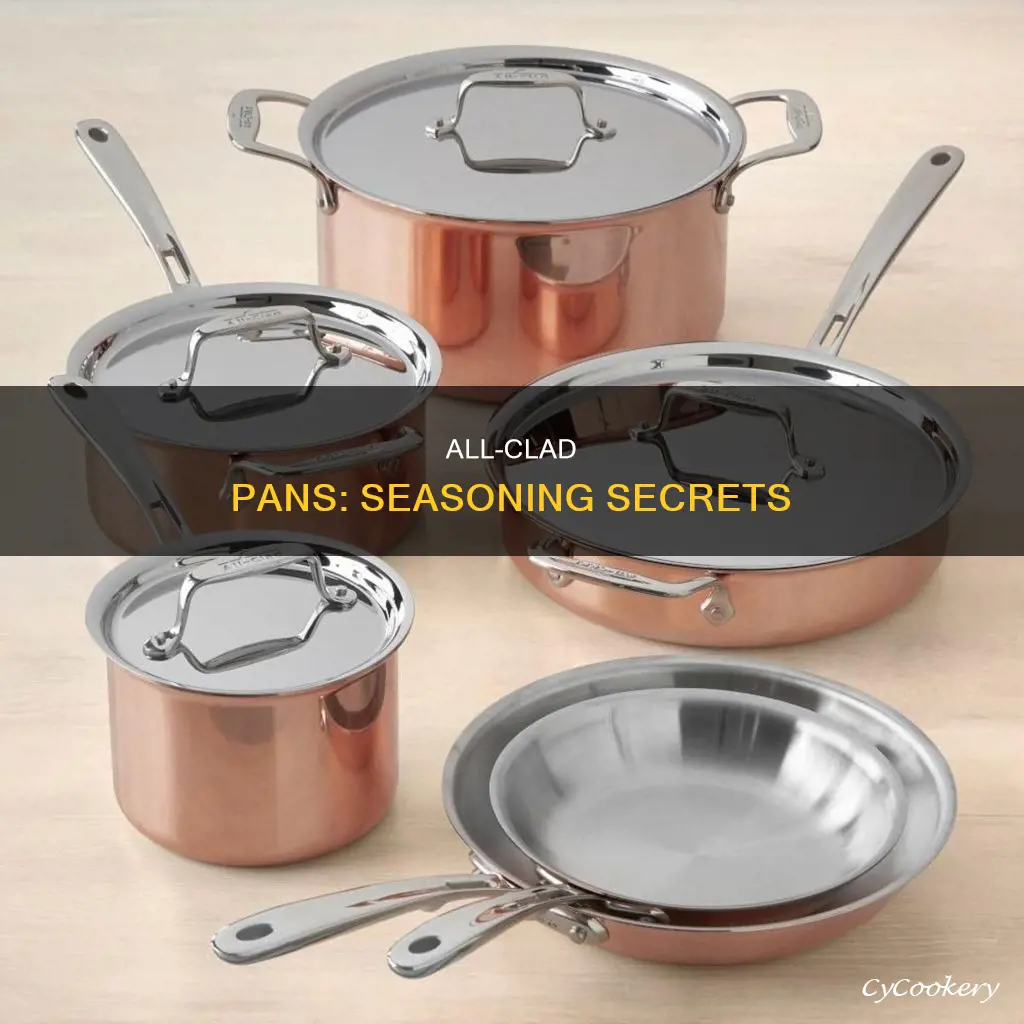 do you need to season all clad pans