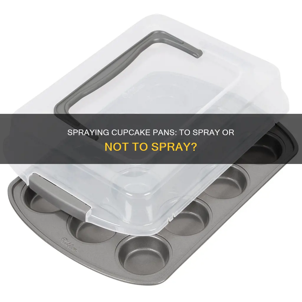 do you need to spray spam on cupcake pans