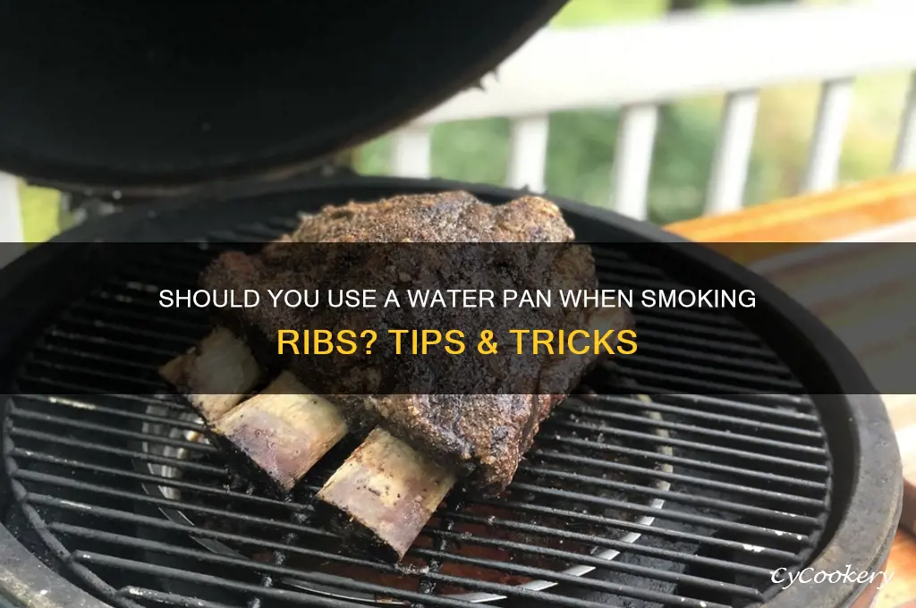 do you need to use water pan when smoking ribs