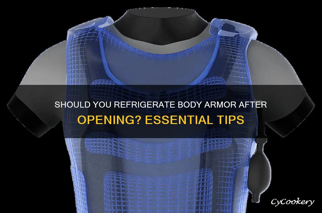 do you neeed to refrigerate body armor after oppening