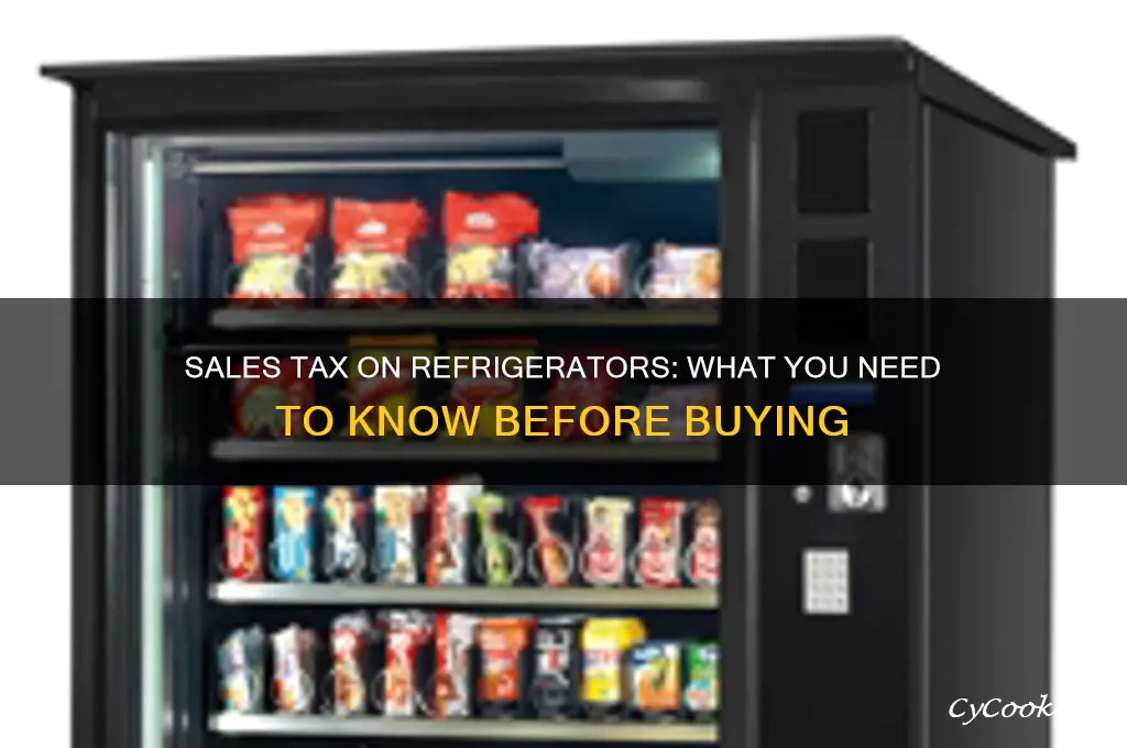 do you pay sales tax on a refrigerator