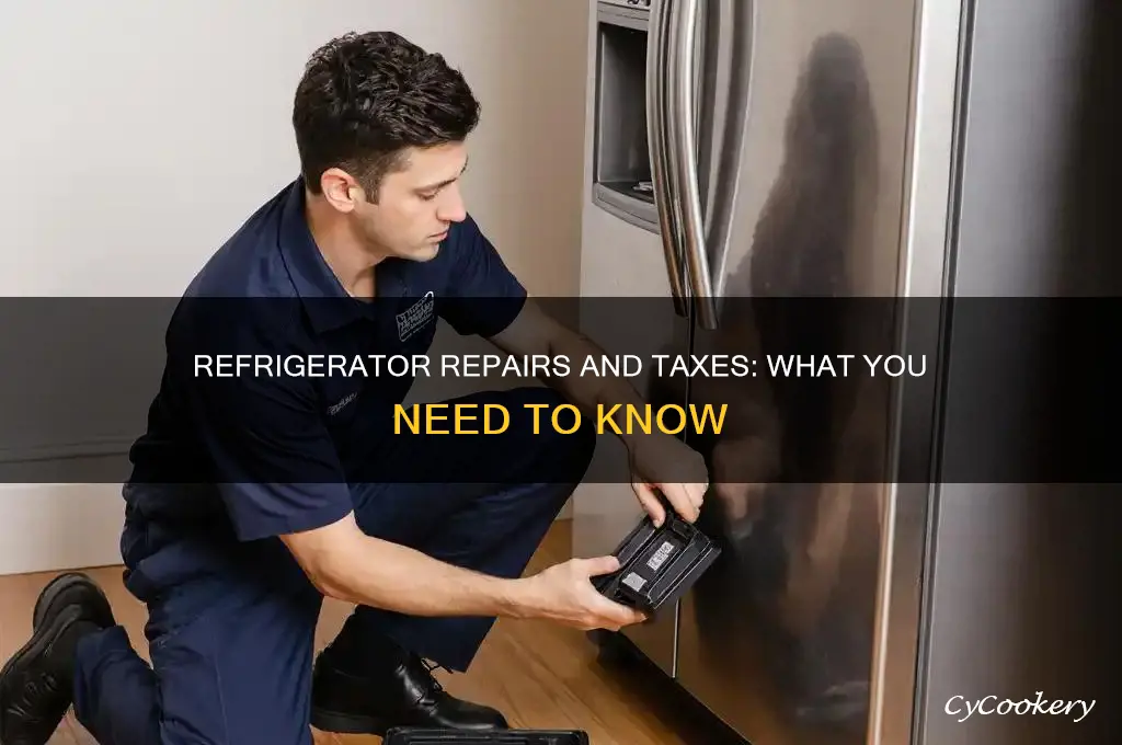 do you pay taxes on refrigerator repairs