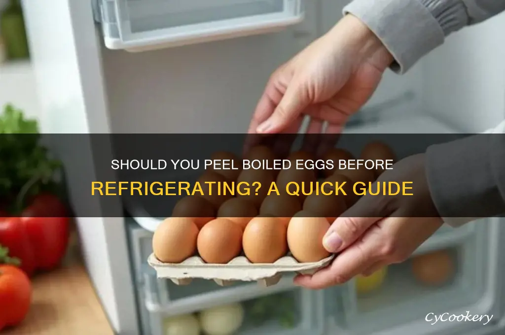 do you peel boiled eggs before refrigerating