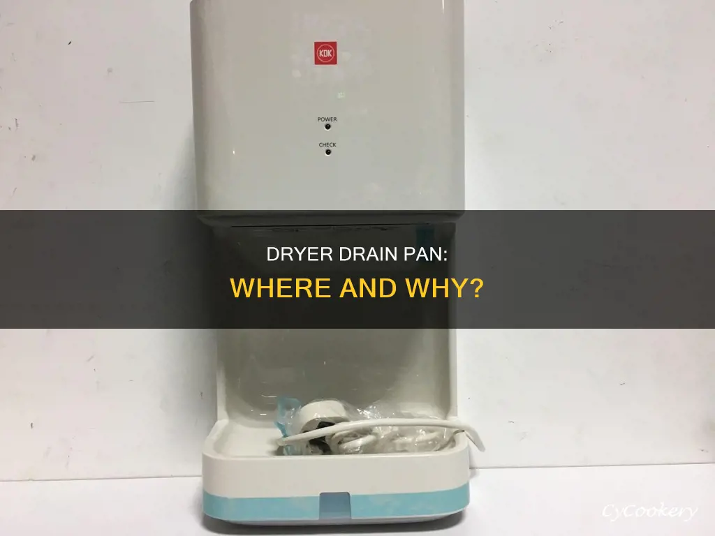 do you place dryer drain pan
