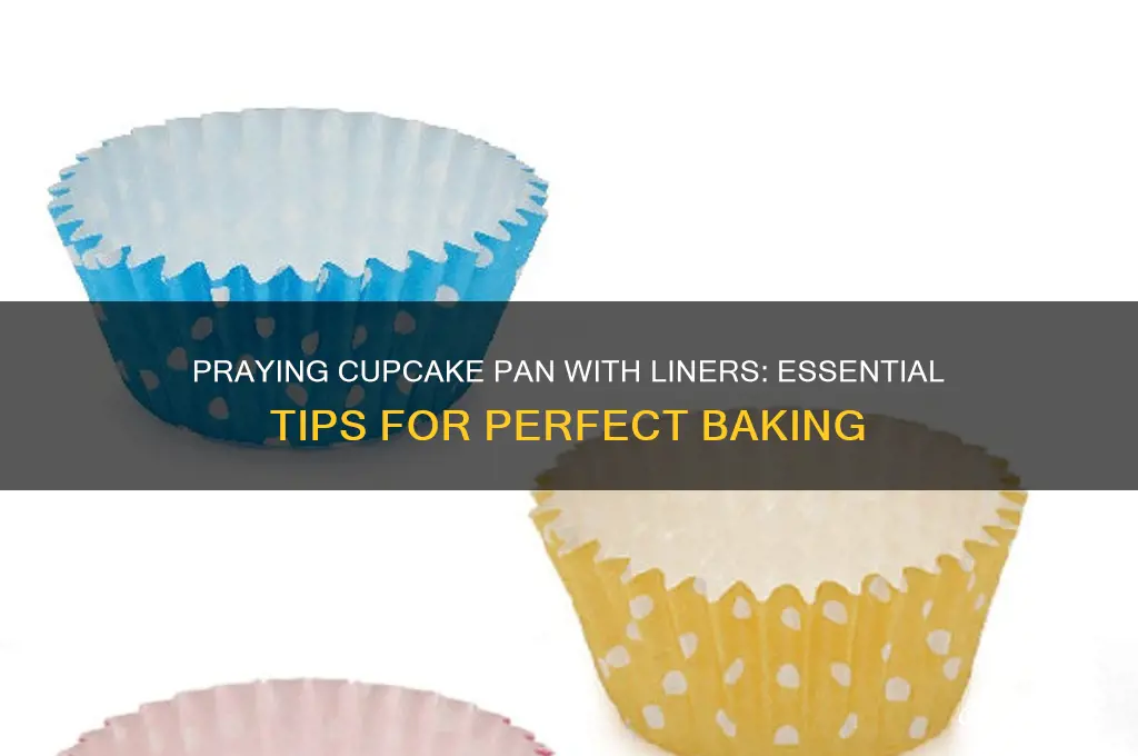 do you pray cupcake pan if using liners