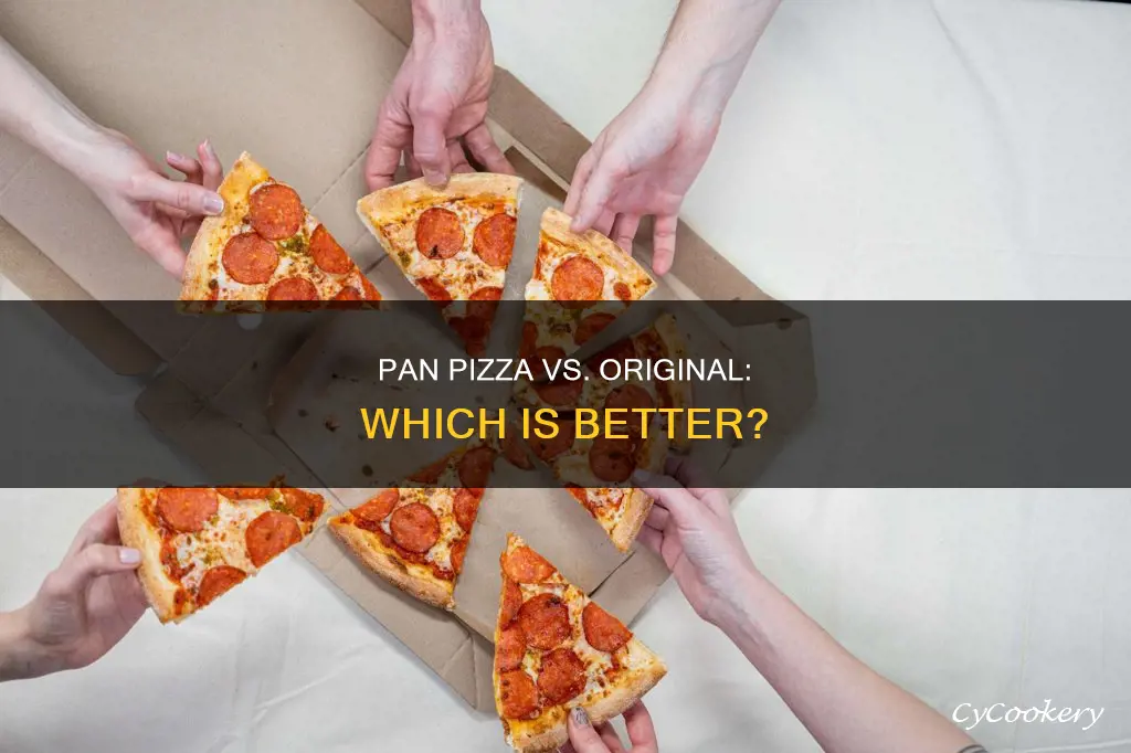 do you prefer pan pizza or original pizza