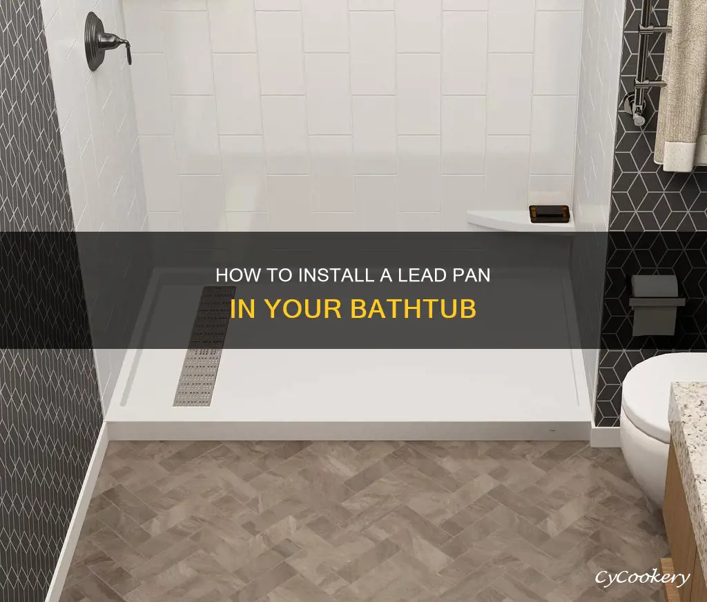 do you put a lead pan in bathtubs