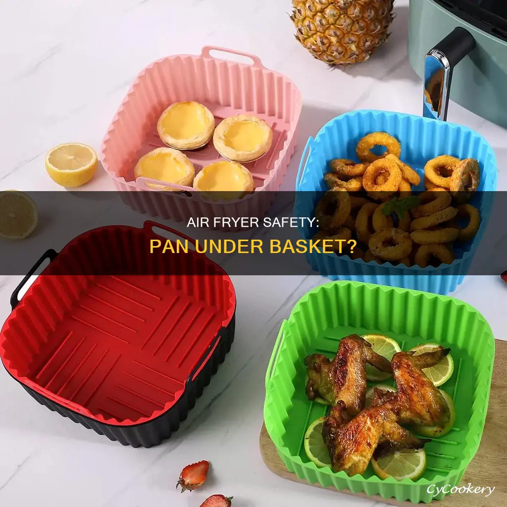 do you put a pan under air fryer basket