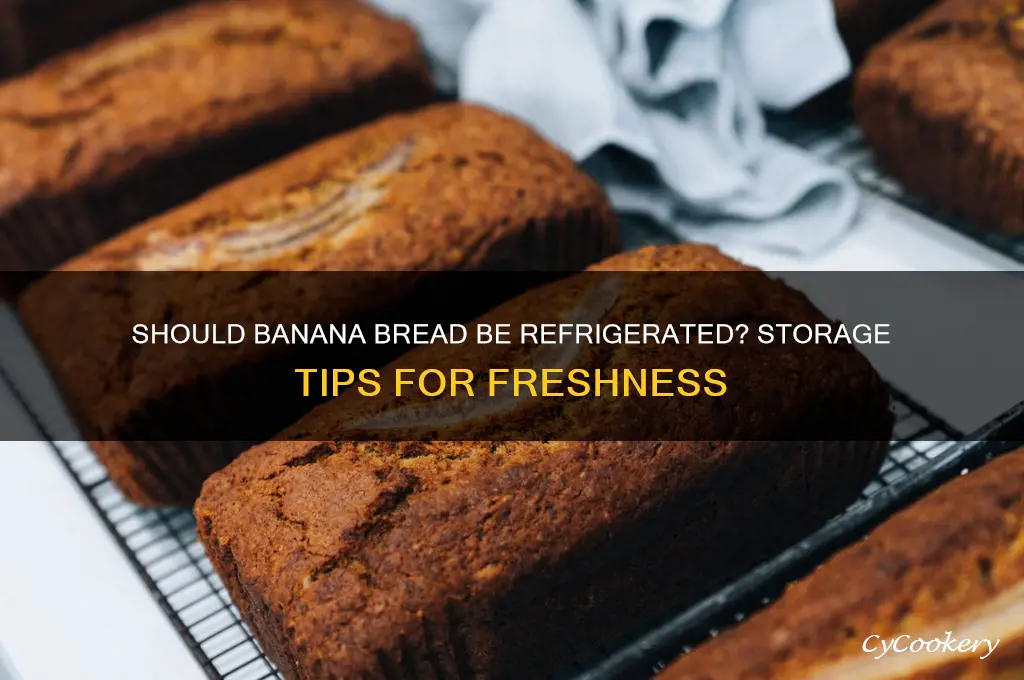 do you put banana bread in the refrigerator