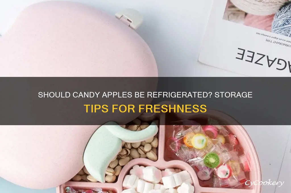 do you put candy apple in the refrigerator