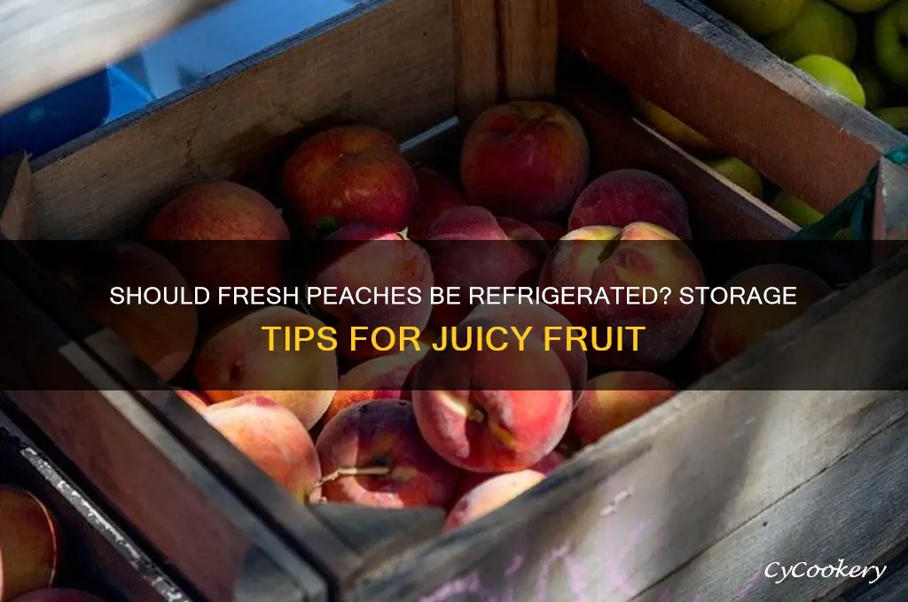 do you put fresh peaches in the refrigerator