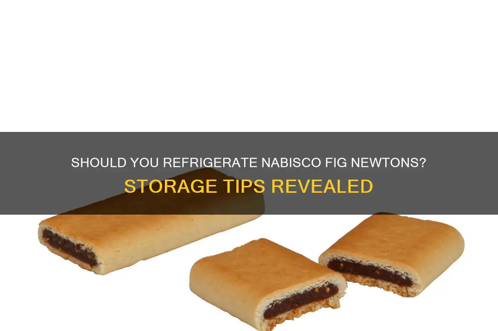 do you put nabisco fig newtons in refrigerator