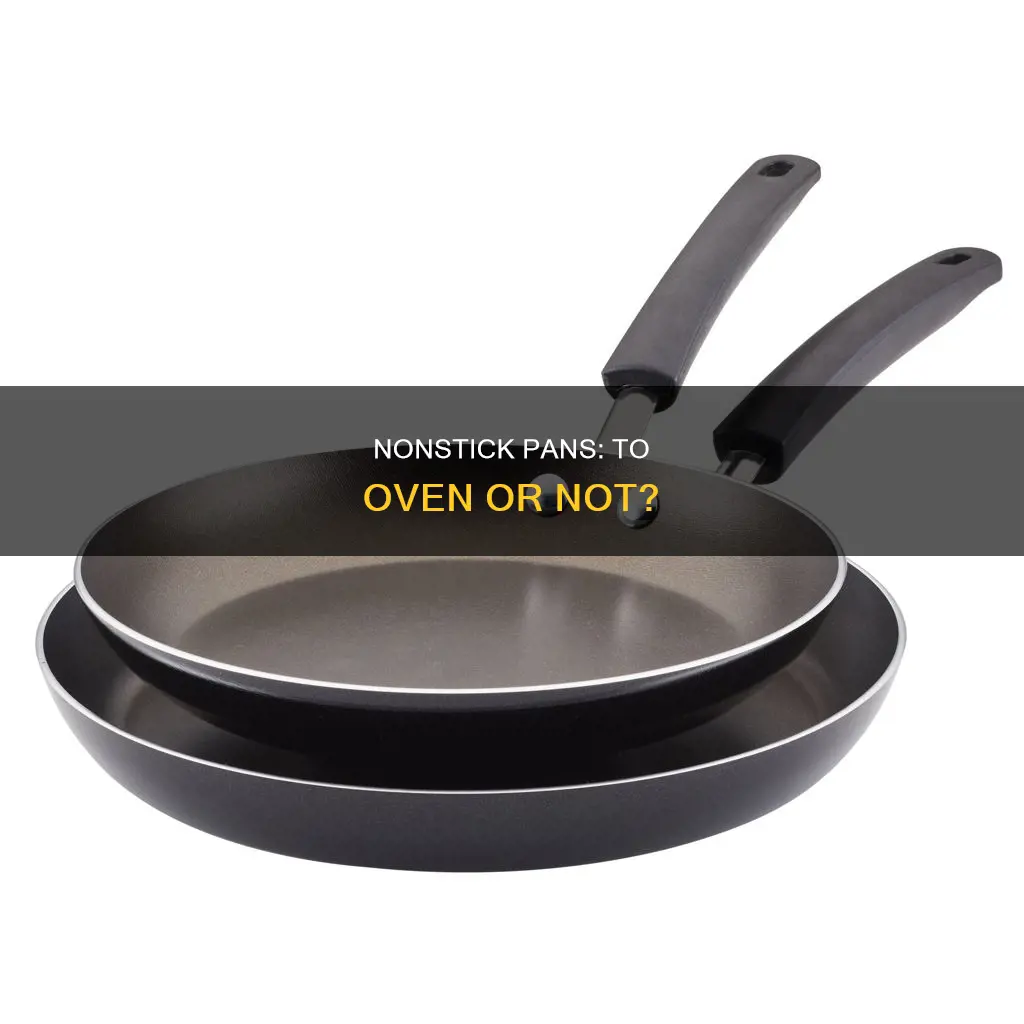do you put nonstick pans into oven