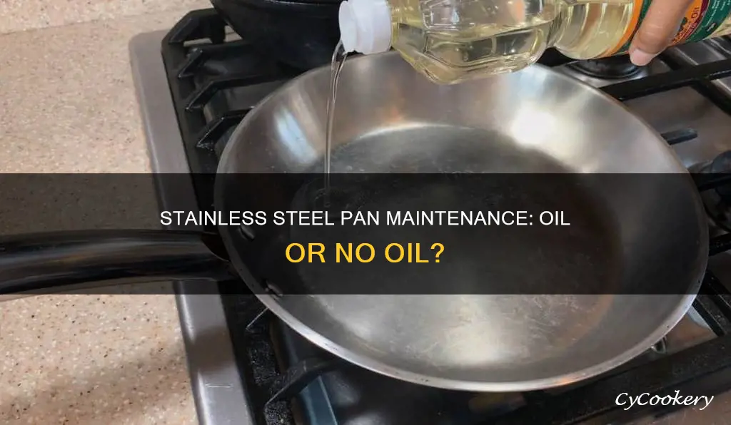 do you put oil on stainless steel pan