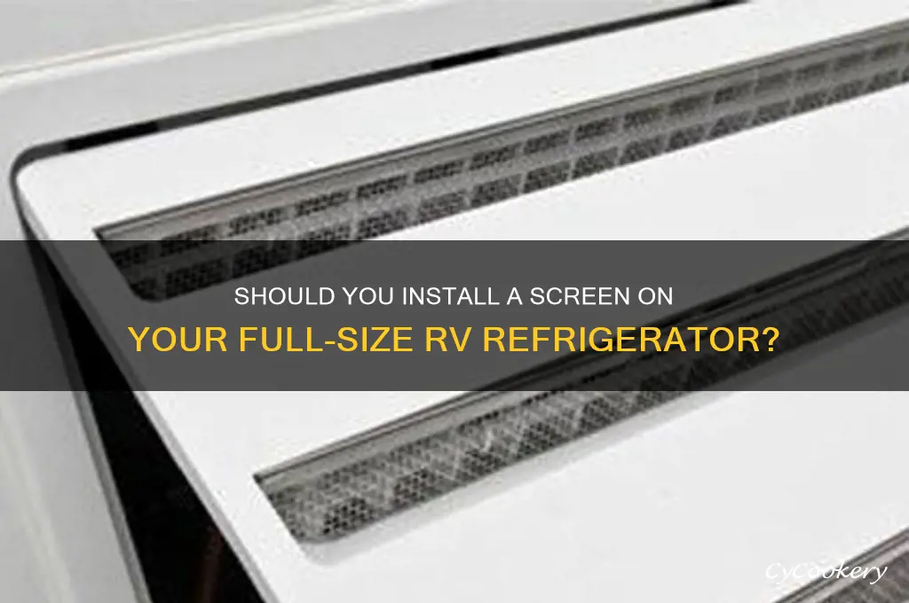 do you put screen on full size rv refrigerator