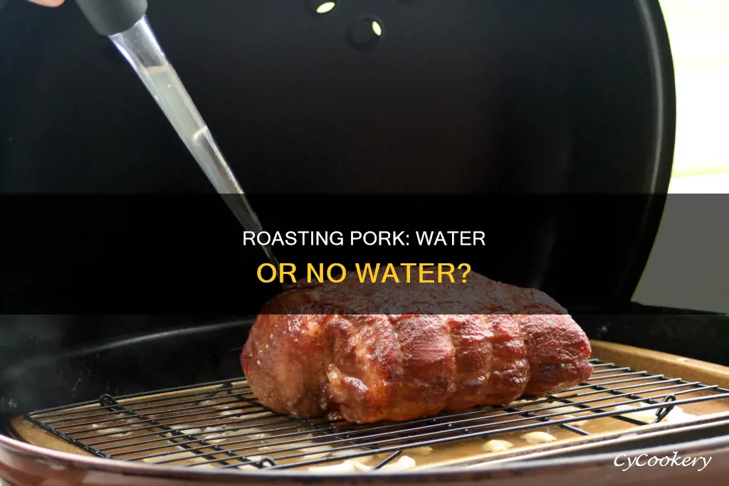 do you put water in roasting pan for pork