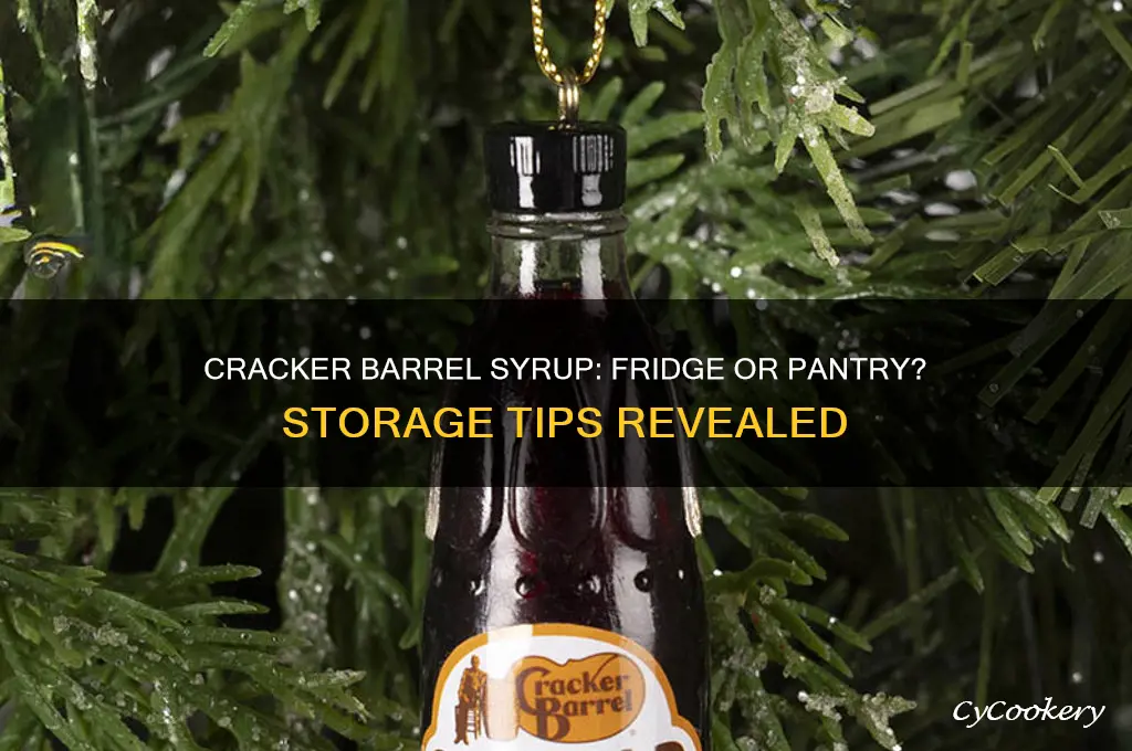 do you really have to refrigerate cracker barrel syrup