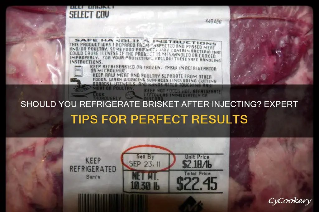 do you refrigerate a brisket after you inject it