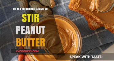 Should You Refrigerate Adams No Stir Peanut Butter? A Guide