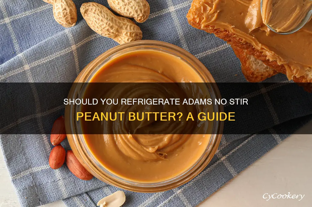 do you refrigerate adams no stir peanut butter