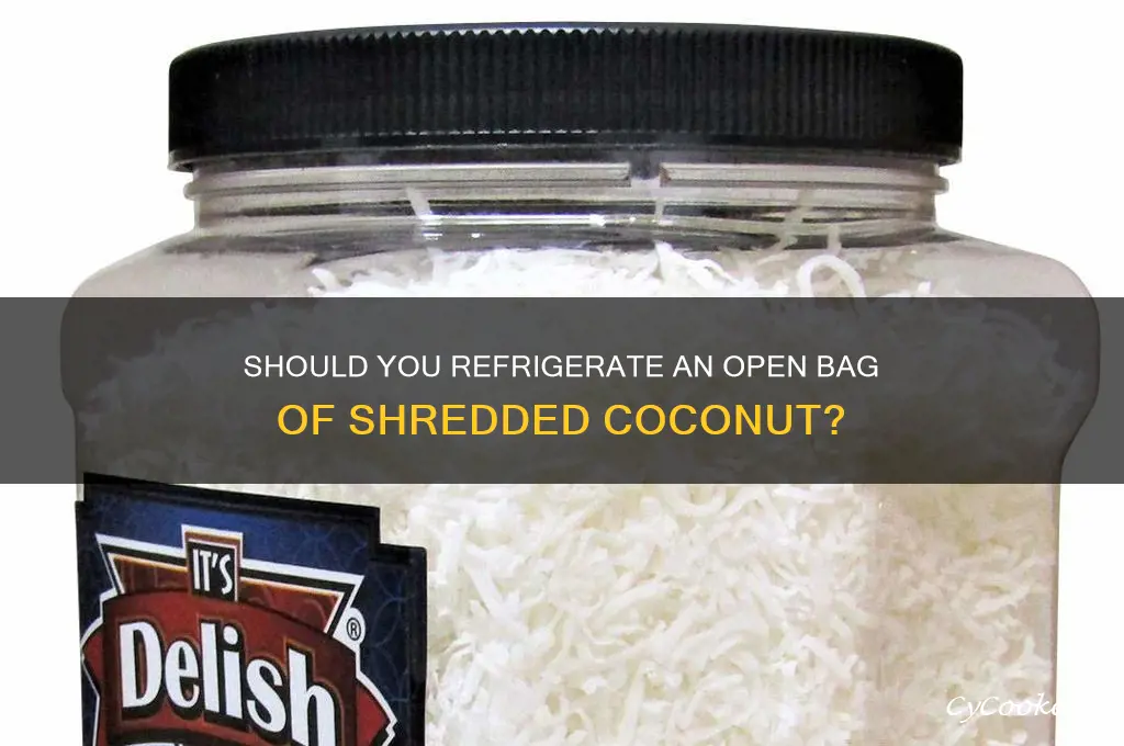 do you refrigerate an open bag of shreded coconut