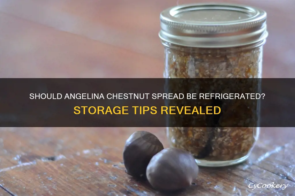 do you refrigerate angelina chestnut spread refrigerate
