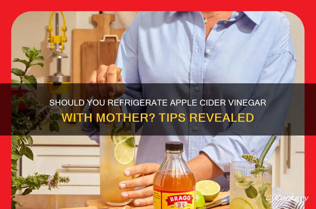 do you refrigerate apple cider vinegar with mother