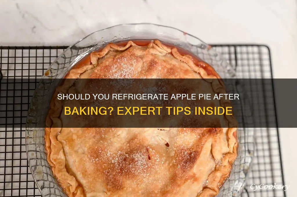 do you refrigerate apple pie after baking it