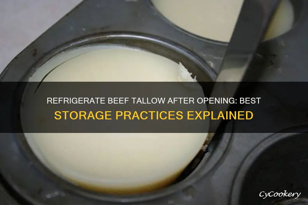 do you refrigerate beef tallow after opening