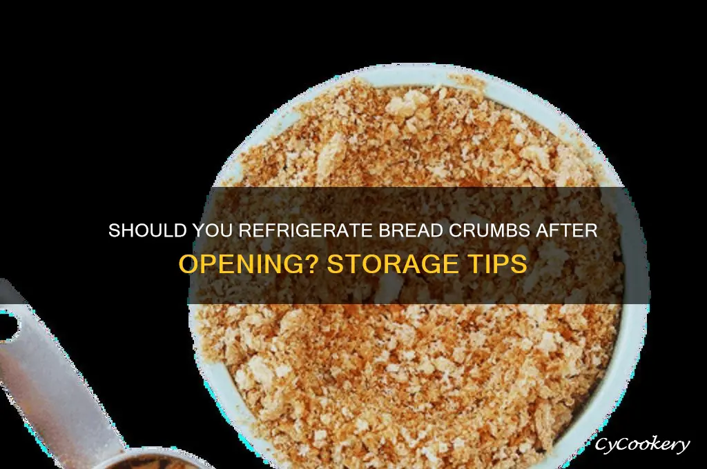 do you refrigerate bread crumbs after opening