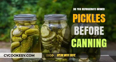 Should Brined Pickles Be Refrigerated Before Canning? A Guide