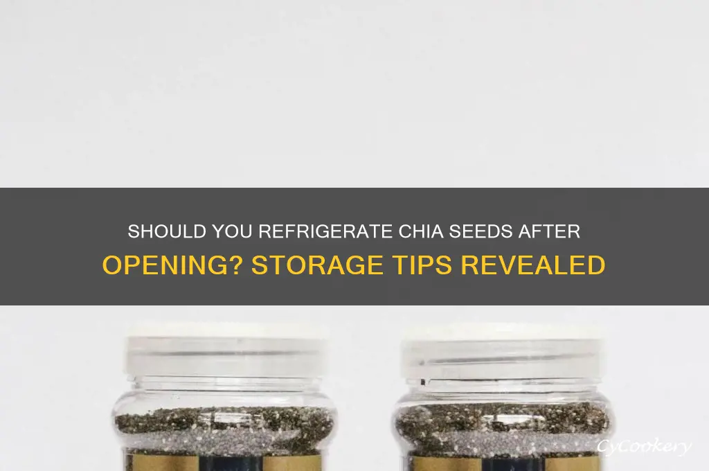 do you refrigerate chia seeds after opening