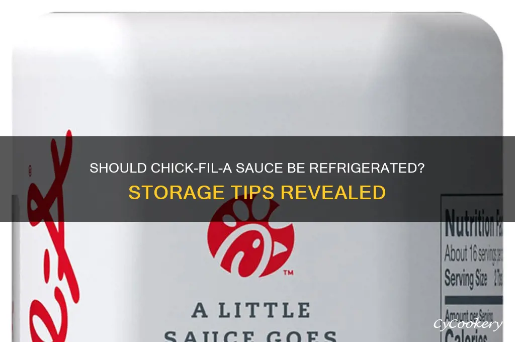 do you refrigerate chick fil a sauce