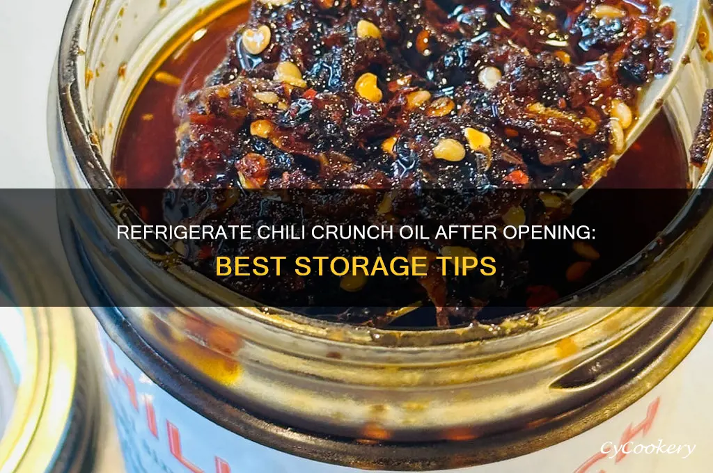 do you refrigerate chili crunch oil after opening