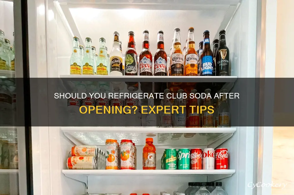do you refrigerate club soda after opening