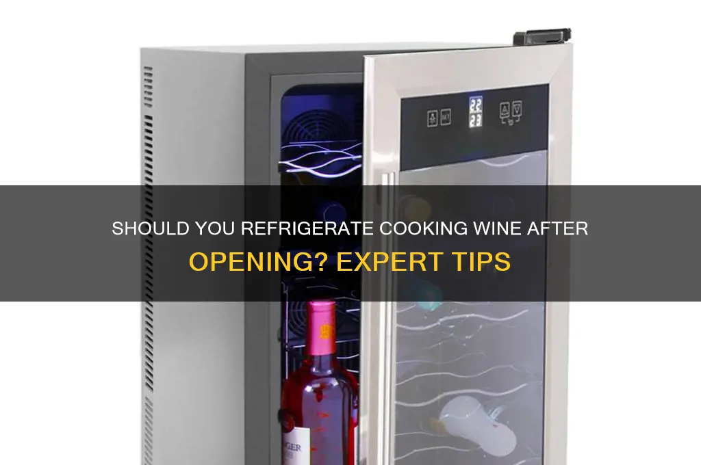 do you refrigerate cooking wine after opening