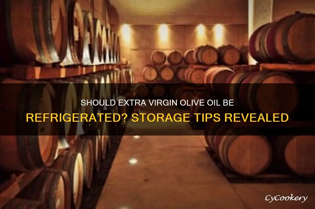 do you refrigerate extra virgin olive oil