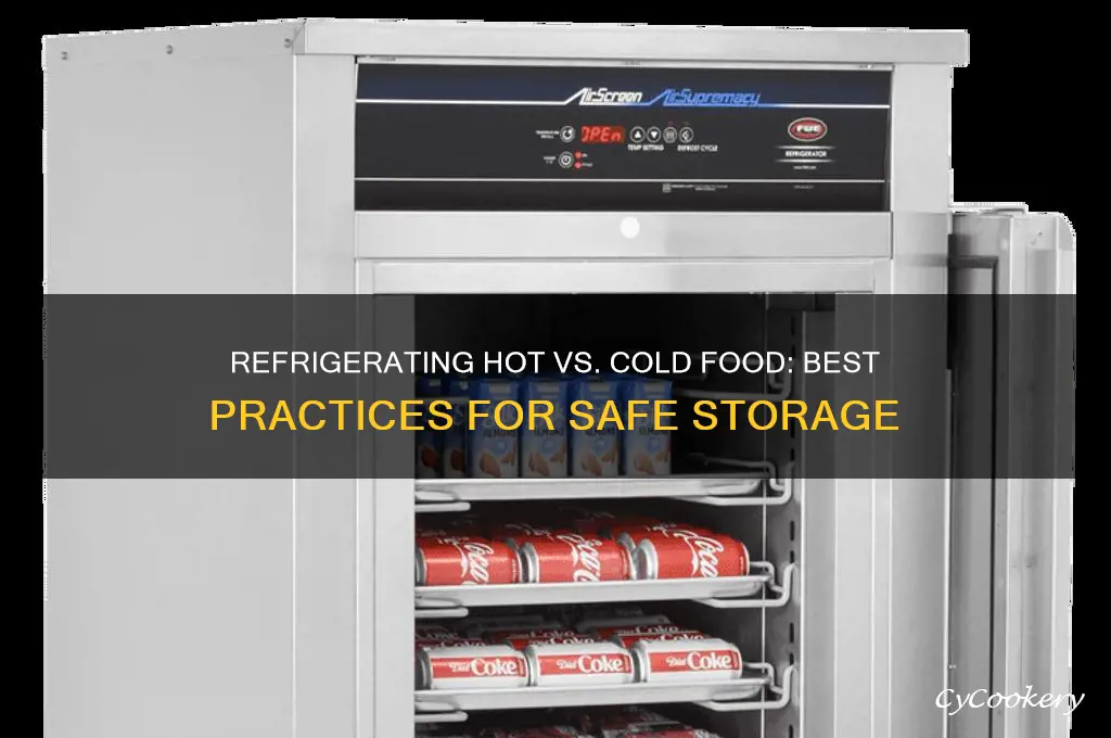 do you refrigerate food hot or cold