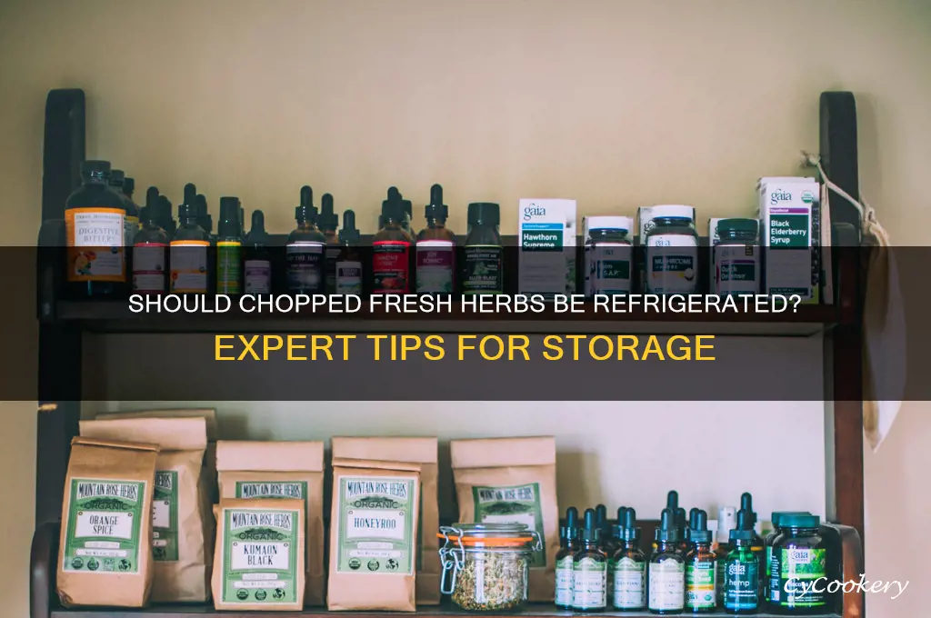 do you refrigerate fresh herbs after you chop them