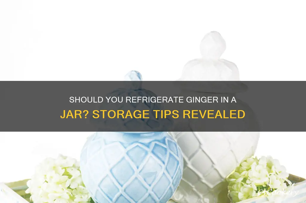 do you refrigerate ginger in a gar