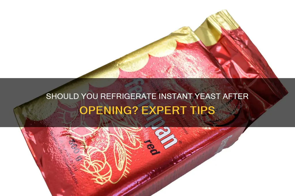 do you refrigerate instant yeast after opening