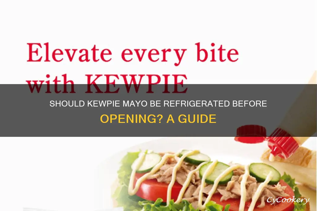 do you refrigerate kewpie mayo before opening